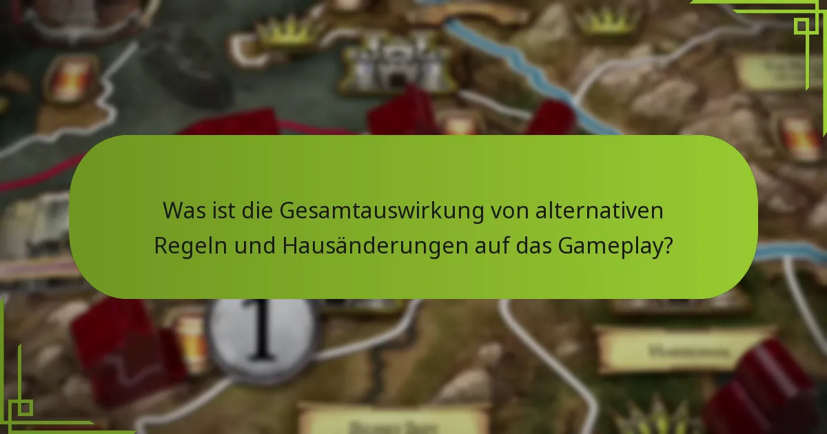 Wie beeinflussen hausspezifische Änderungen das Gameplay?
