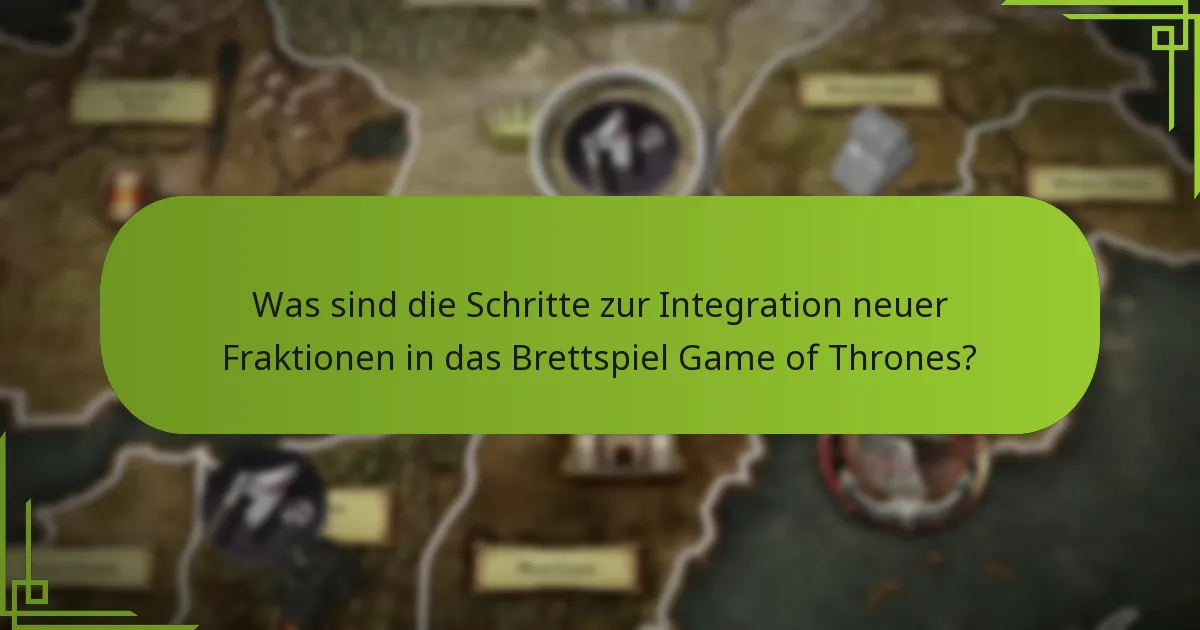 Welche erweiterten Regeln können mein Erlebnis mit dem Brettspiel Game of Thrones verbessern?