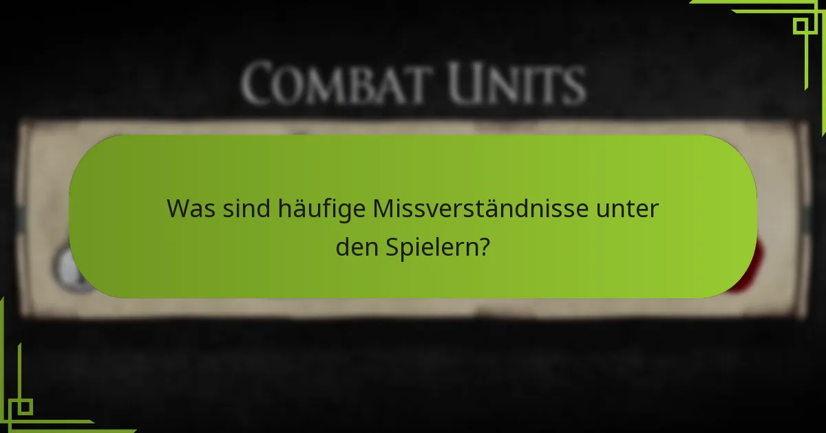 Was sind häufige Missverständnisse unter den Spielern?