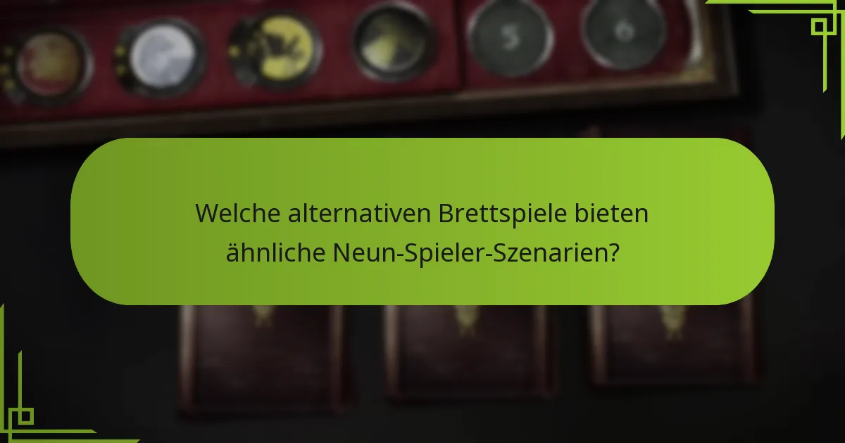 Welche alternativen Brettspiele bieten ähnliche Neun-Spieler-Szenarien?