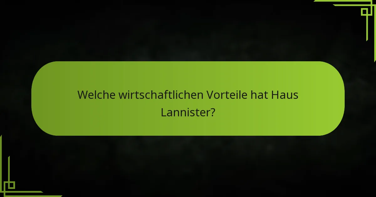 Welche Strategien unterscheiden Haus Lannister von anderen Häusern?